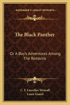 Paperback The Black Panther: Or A Boy's Adventures Among The Redskins Book