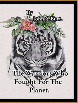 Hardcover The Warriors Who Fought For The Planet. Book