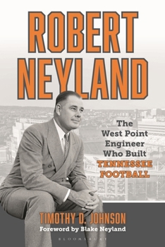 Hardcover Robert Neyland: The West Point Engineer Who Built Tennessee Football Book