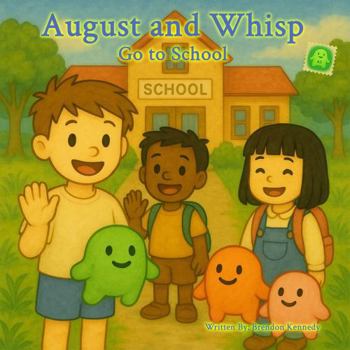 Paperback Go to School: An August and Whisp Story Book