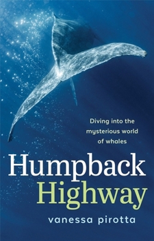 Paperback Humpback Highway: Diving Into the Mysterious World of Whales Book