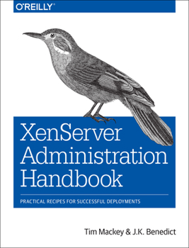 Paperback Xenserver Administration Handbook: Practical Recipes for Successful Deployments Book