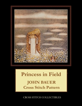 Paperback Princess in Field: John Bauer Cross Stitch Pattern [Large Print] Book