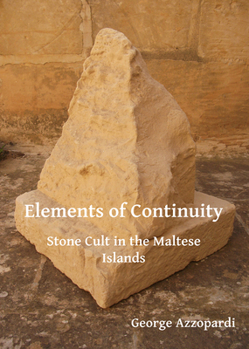 Paperback Elements of Continuity: Stone Cult in the Maltese Islands Book