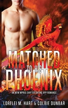 Paperback Matched To His Phoenix: An M/M Mpreg Shifter Dating App Romance Book