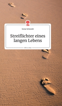 Hardcover Streiflichter eines langen Lebens. Life is a Story - story.one [German] Book