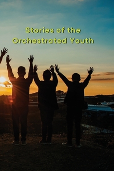 Paperback Stories of the Orchestrated Youth Book