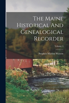Paperback The Maine Historical And Genealogical Recorder; Volume 4 Book