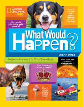 Paperback What Would Happen?: Serious Answers to Silly Questions Book