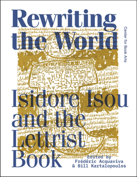 Paperback Rewriting the World: Isidore Isou and the Lettrist Book