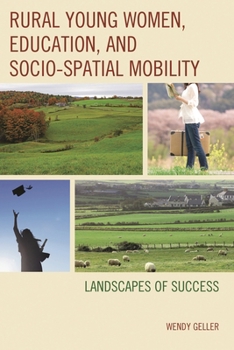 Hardcover Rural Young Women, Education, and Socio-Spatial Mobility: Landscapes of Success Book