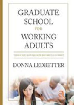 Paperback Graduate School for Working Adults: Things You Should Know Before You Commit Book