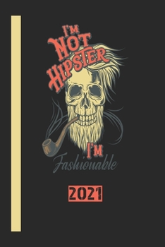 IM Not Hipster IM Fashionable 2021: 110 Seiten Kalender/Journal/Tagebuch Papier.  Ideal Für Termine Und Notizen (German Edition)