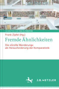 Hardcover Fremde Ähnlichkeiten: Die Große Wanderung ALS Herausforderung Der Komparatistik [German] Book