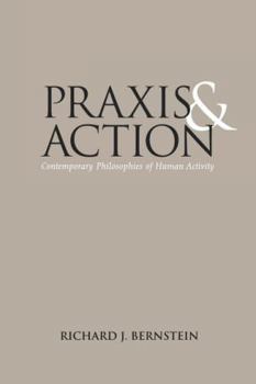 Paperback PRAXIS and Action: Contemporary Philosophies of Human Activity Book