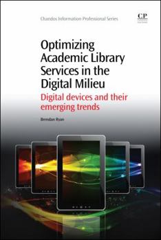 Paperback Optimizing Academic Library Services in the Digital Milieu: Digital Devices and Their Emerging Trends Book