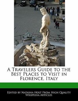 Paperback A Travelers Guide to the Best Places to Visit in Florence, Italy Book