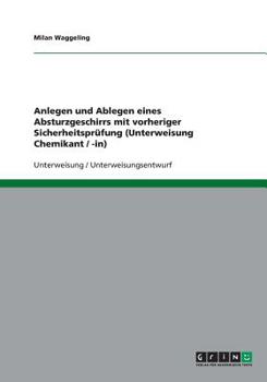 Paperback Anlegen und Ablegen eines Absturzgeschirrs mit vorheriger Sicherheitsprüfung (Unterweisung Chemikant / -in) [German] Book