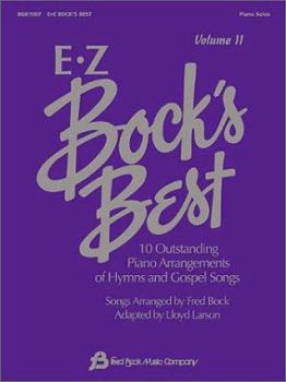 Paperback EZ Bock's Best - Volume II: 10 Outstanding Piano Arrangements of Hymns and Gospel Songs Book