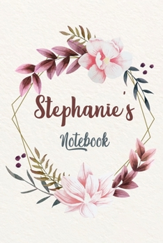 Paperback Stephanie's Notebook: Customized Floral Notebook / Journal 6x9 Ruled Lined 120 Pages School Degree Student Graduation university: Stephanie' Book