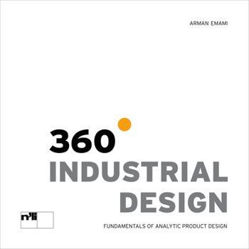 Hardcover 360° Industrial Design: Fundamentals of Analytic Product Design Book