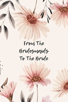 Paperback From The Bridesmaid To The Bride: Bridal Memory Book Scrapbook - Bridal Shower Gift Book