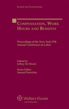 Proceedings New York Univ 57th Ann Conf: Compensation Work Hours (Proceedings of the  New York University Annual Conference on Labor)