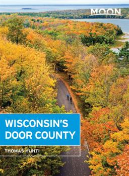 Moon Wisconsin's Door County - Book  of the Moon Handbooks
