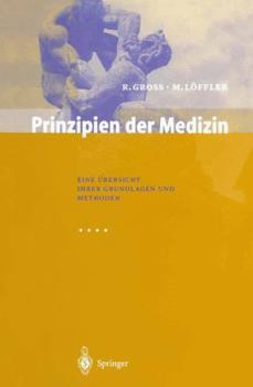 Paperback Prinzipien Der Medizin: Eine Übersicht Ihrer Grundlagen Und Methoden [German] Book