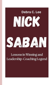 Paperback Nick Saban: Lessons in Winning and Leadership-Coaching Legend Book