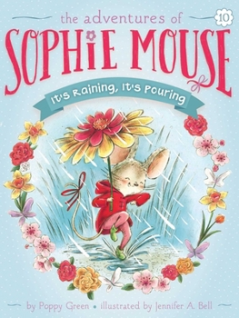 It's Raining, It's Pouring - Book #10 of the Adventures of Sophie Mouse