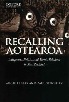 Paperback Recalling Aotearoa: Indigenous Politics and Ethnic Relations in New Zealand Book