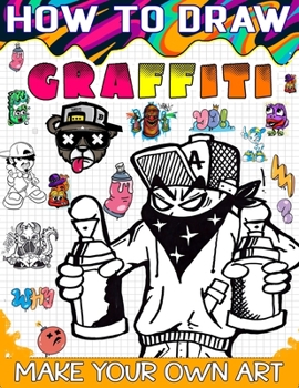 Paperback How to draw graffiti: The Ultimate Guide to Creating Eye-Catching Graffiti Art Book