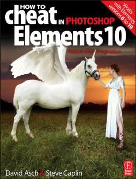 Paperback How to Cheat in Photoshop Elements 10: Release Your Imagination Book