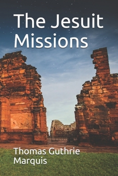 The Jesuit Missions : A Chronicle of the Cross in the Wilderness: Large Print - Book #4 of the Chronicles of Canada