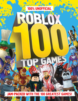 Hardcover 100% Unofficial Roblox Top 100 Games Book