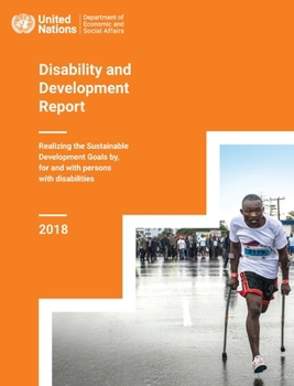 Paperback Disability and Development Report: Realizing the Sustainable Development Goals By, for and with Persons with Disabilities Book
