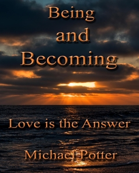 Paperback Being and Becoming: Love is the Answer Book