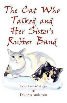 Paperback The Cat Who Talked and Her Sister's Rubber Band Book