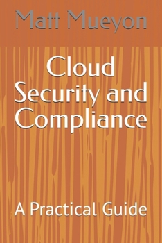Cloud Security and Compliance: A Practical Guide