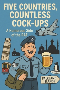 Paperback Five Countries, Countless Cock-Ups: A Humorous Side of the RAF Book