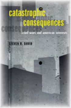 Paperback Catastrophic Consequences: Civil Wars and American Interests Book