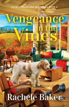 Vengeance in the Vines: Rylie Sunderland Mysteries Book 2 - Book #2 of the Rylie Sunderland Mysteries