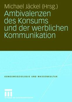 Paperback Ambivalenzen Des Konsums Und Der Werblichen Kommunikation [German] Book