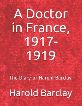 A Doctor in France, 1917-1919 : The Diary of Harold Barclay