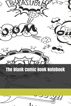 The Blank Comic Book Notebook: Original Design - Create Your Own Comic Book Strip, Variety of Templates For Comic Book Drawing -[Classic]