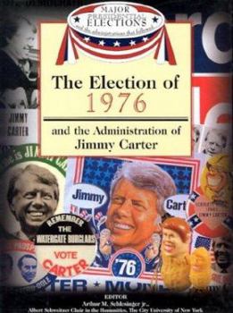 Library Binding The Election of 1976 and the Administration of Jimmy Carter Book