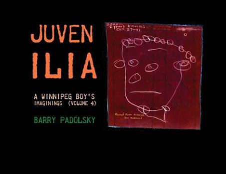 Paperback Juvenilia: A Winnipeg Boy's Imaginings (Volume 4) Book