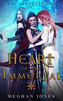 Paperback Heart of the Immortal: Book 2 of the Immortalized Book