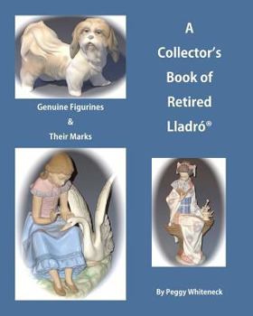 Paperback A Collector's Book of Retired Lladro: Genuine Figurines & Their Marks Book